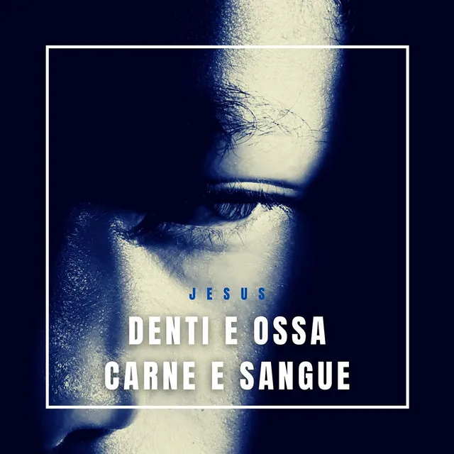 Denti e Ossa, Carne e Sangue