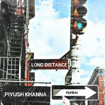 LONG DISTANCE by Piyush Khanna