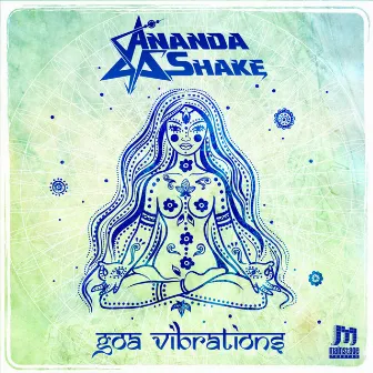 Goa Vibrations by Ananda Shake