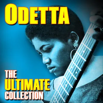 The Ultimate Collection by Odetta