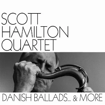 Danish Ballads... & More by Scott Hamilton