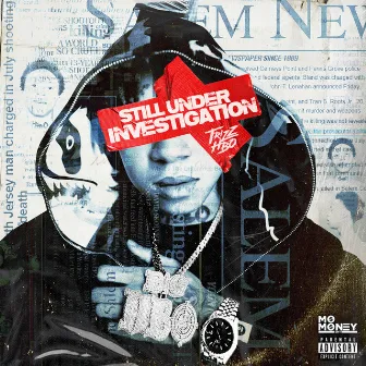 Under Investigation by Trizz HBO