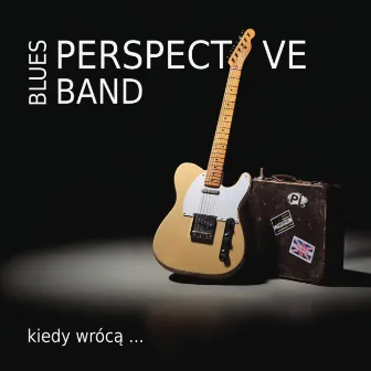 Kiedy wrócą… by Perspective Band