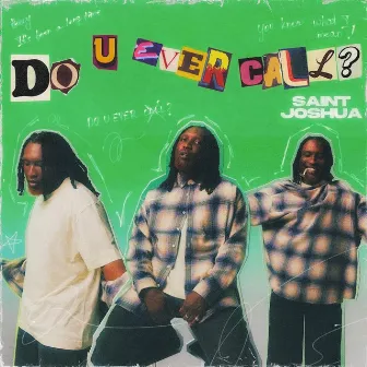 Do U Ever Call? by Saint Joshua