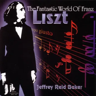 Fantastic World Of Franz Liszt by Jeffrey Reid Baker