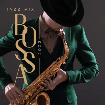 Jazz Mix Bossa 2022: Midnight Rhythm of Bossa Jazz by Bossa Jazz Crew