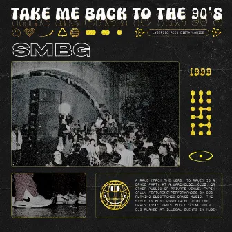 Take Me Back To The 90's by SMBG