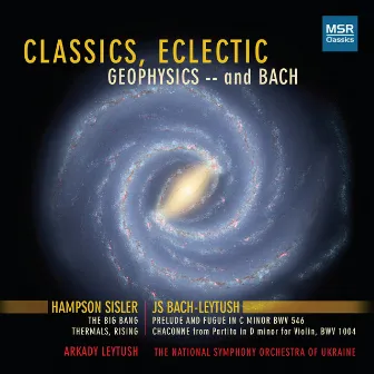 Hampson Sisler: Classics Eclectic - Geophysics and Bach by Arkady Leytush