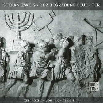 Der begrabene Leuchter (Ungekürzt) by Stefan Zweig