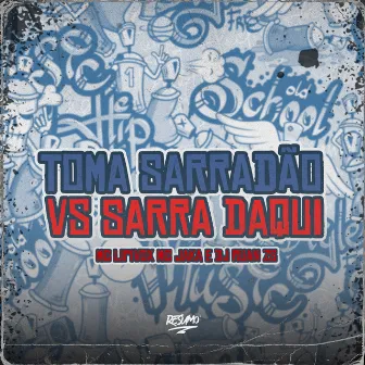 Toma Sarradão Vs Sarra Daqui by Mc Jaka