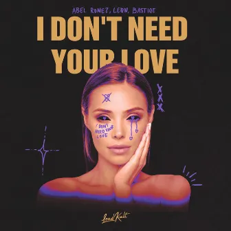 I Don't Need Your Love by LEØN