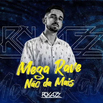 Mega Rave Nao da Mais by Dj Rokazz