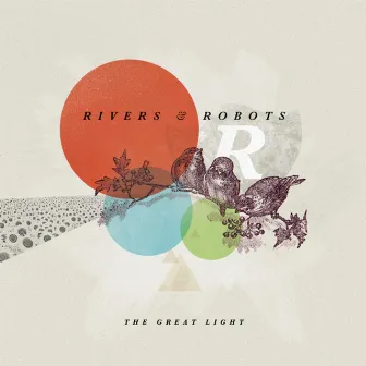 The Great Light by Rivers & Robots