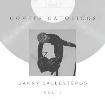 Covers Católicos Vol.1 by Danny Ballesteros