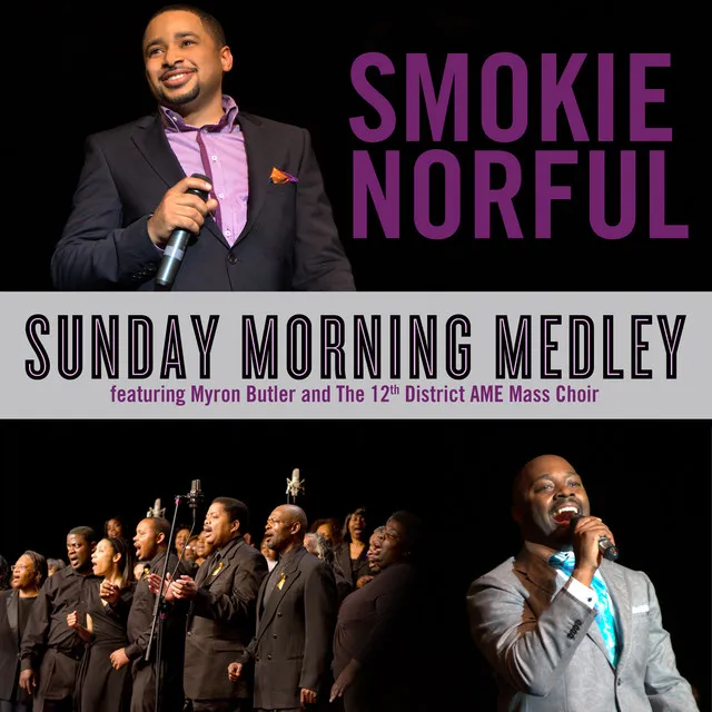 Sunday Morning Medley - feat. Myron Butler and The 12th District AME Mass Choir