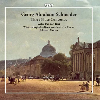 Schneider: Flute Concertos, Opp. 12, 53 & 63 by Gaby Pas-Van Riet