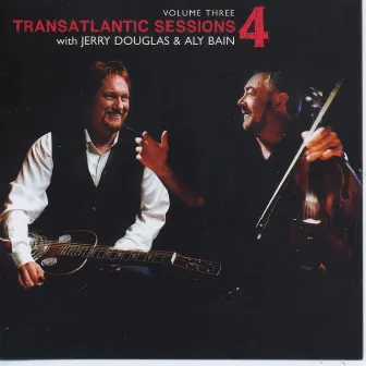 Transatlantic Sessions - Series 4: Volume Three by 