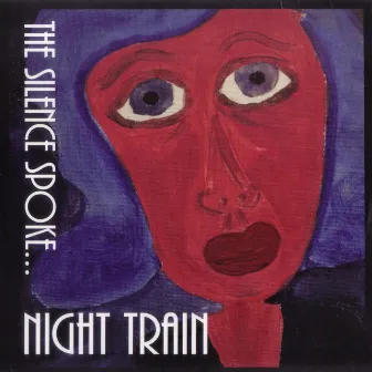 The Silence Spoke by Night Train