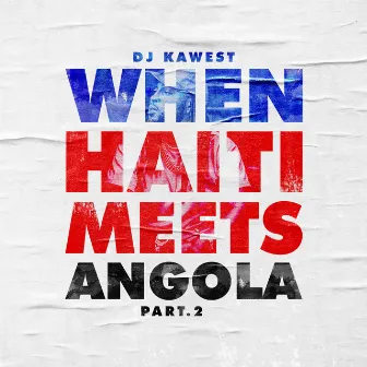 When Haiti Meets Angola, Pt.2 by DJ Kawest