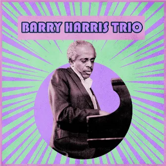 Presenting The Barry Harris Trio by Barry Harris Trio