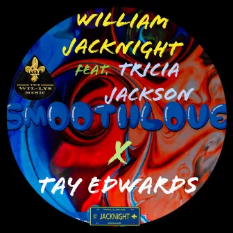 Smooth Love (Smoothie Edit) by William Jacknight