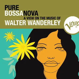 Pure Bossa Nova by Walter Wanderley