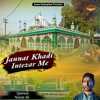 Jannat Khadi Intezar Me (Islamic) by Nazim Ali