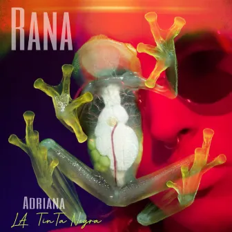 Rana (Official) by Adriana La Tinta Negra