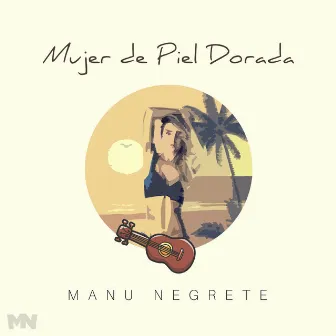 Mujer de Piel Dorada by Manu Negrete