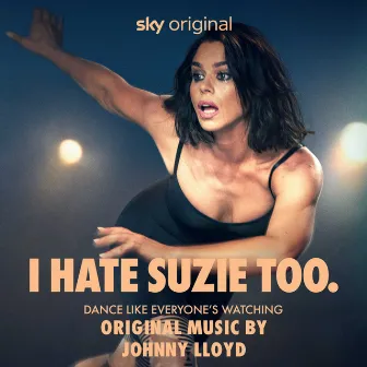 I Hate Suzie Too (Music from the Original TV Series) by Johnny Lloyd