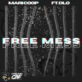 Free mess (feat. D-Lo) by Maricoop