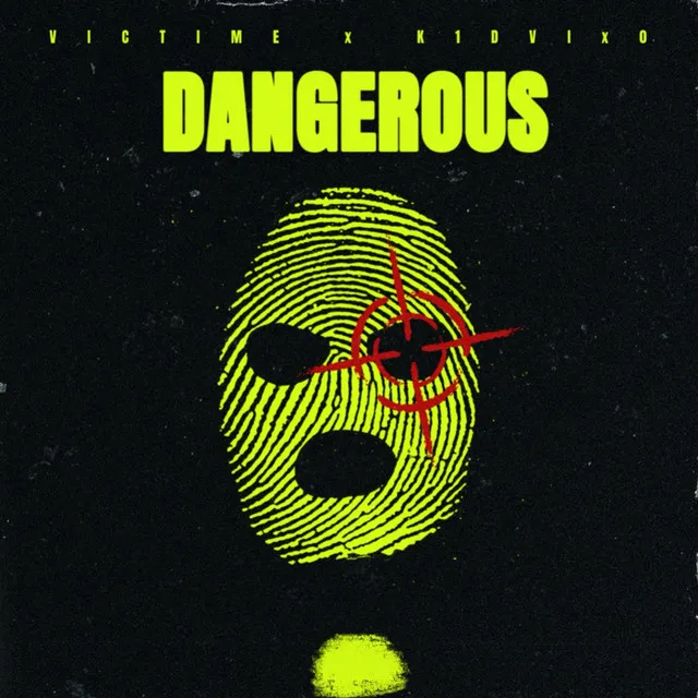 DANGEROUS