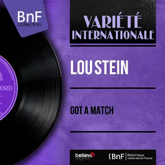 Got a Match (Mono Version) by Lou Stein