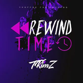 Rewind Time by Tyreise Kymani