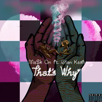 That's Why by Ma$k On