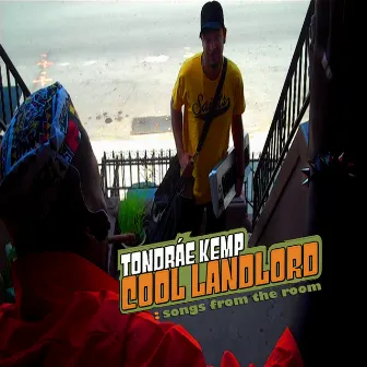 Cool Landlord: Songs From The Room by Tondrae Kemp