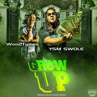 Grow Up by YSM Swole