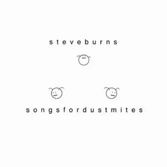 Songs For Dust Mites by Steve Burns