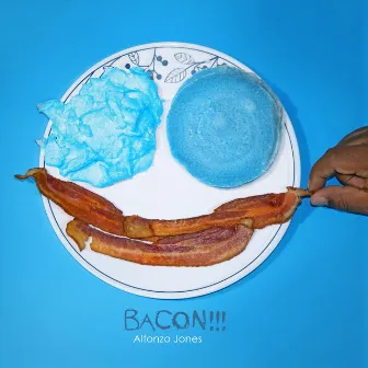 Bacon!!! by Alfonzo Jones