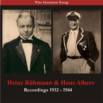 The German Song: Hans Albers & Heinz Rühmann - Recordings 1932- 1944 by Heinz Rühmann