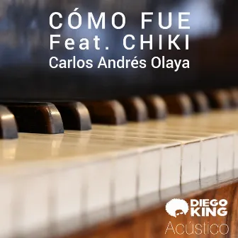 Cómo Fue (Acústico) by Diego King