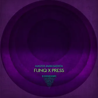 Funq X Press by Master Margherita