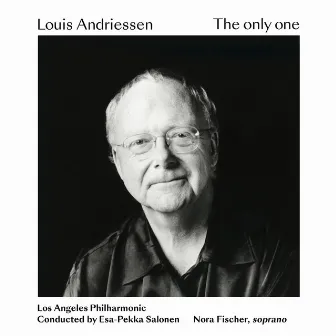 Louis Andriessen: The only one by Louis Andriessen