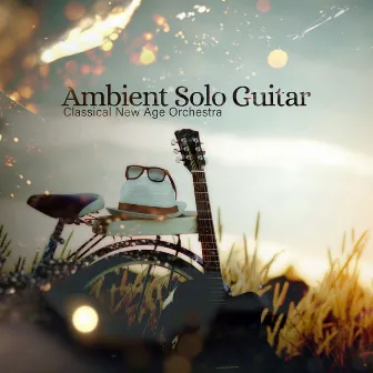 Ambient Solo Guitar by Classical New Age Orchestra