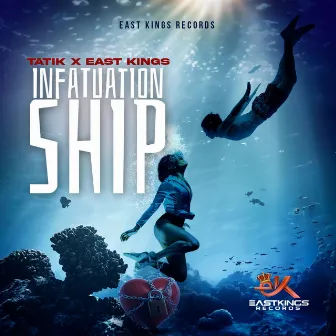 Infatuation Ship by East Kings