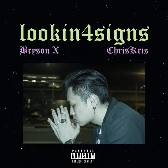 Lookin4Signs by Bryson X