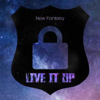 Live it up by New Fantasy