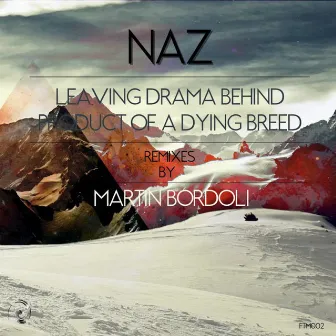 Leaving Drama Behind by Naz