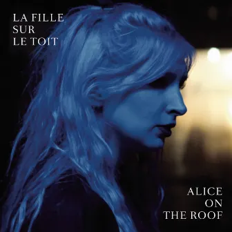 La fille sur le toit by Alice on the roof