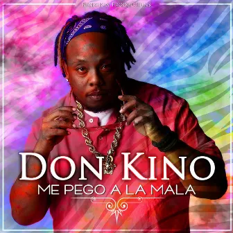 Me Pego a la Mala by Don Kino